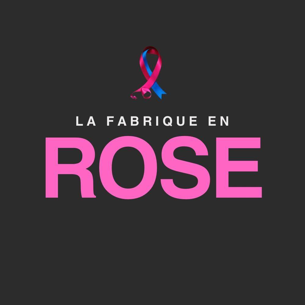 FABRIQUE EN ROSE